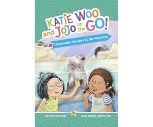 Underwater Wonders at the Aquarium (Katie Woo and Jojo on the Go!)