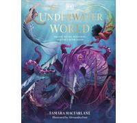 Underwater World : Aquatic Myths, Mysteries and the Unexplained