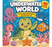 Underwater World: Bold & Easy Ocean Animals Coloring Book for Kids Ages 4-8: 40 Cute Sea Creature Designs with Fun Ocean Facts | Single-Sided Pages, ... & More (Bold & Easy Coloring Adventures)