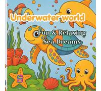 Underwater World Coloring Book: An Ocean-Themed Coloring Adventure with Friendly Sea Creatures and Beautiful Underwater Scenes