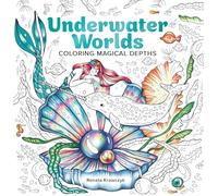 Underwater Worlds: Coloring Magical Depths