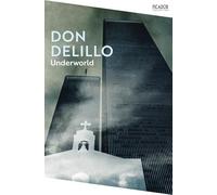 Underworld: a literary fiction classic, spanning fifty years of American history: 32 (Picador Collection, 32)