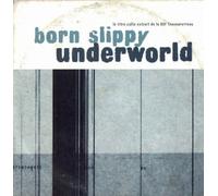 Underworld - Born Slippy (Vol.3)