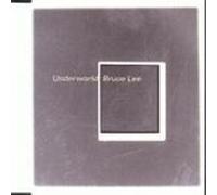 Underworld - Bruce Lee