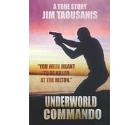 Underworld Commando: "You were meant to be killed at the Hilton"