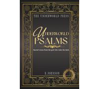 Underworld Psalms: 100 Sacred verses from the god who rules the dark. (The Hades Devotional Quote Collection)