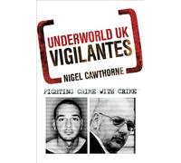 Underworld UK: Vigilantes: Fighting Crime with Crime