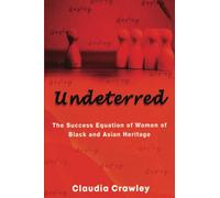 Undeterred: The Success Equation of Women of Black and Asian Heritage