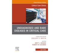 Undiagnosed and Rare Diseases in Critical Care, An Issue of Critical Care Clinics: Volume 38-2 (The Clinics: Internal Medicine, Volume 38-2)