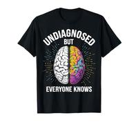 Undiagnosed But Everyone Knows T-Shirt