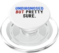 UNDIAGNOSED But Pretty Sure - Funny Anxiety ADHD Slogan Pun PopSockets PopGrip for MagSafe