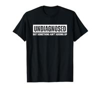 Undiagnosed But Something Ain't Adding Up Value Graphic T-Shirt