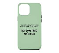 Undiagnosed, but something ain't right Case for iPhone 12 Pro Max