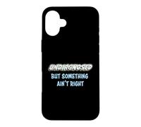 Undiagnosed, but something ain't right Case for iPhone 16 Plus