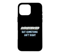Undiagnosed, but something ain't right Case for iPhone 16 Pro Max