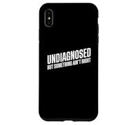 Undiagnosed But Something Ain't Right Case for iPhone XS Max