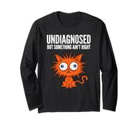 Undiagnosed But Something Ain't Right Cat Meme Long Sleeve T-Shirt