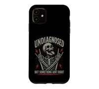 Undiagnosed But Something Ain't Right Crazy Skeleton Case for iPhone 11
