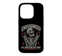 Undiagnosed But Something Ain't Right Crazy Skeleton Case for iPhone 14 Pro