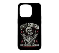 Undiagnosed But Something Ain't Right Crazy Skeleton Case for iPhone 15 Pro