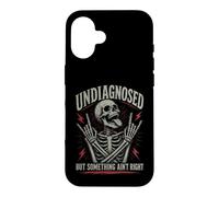 Undiagnosed But Something Ain't Right Crazy Skeleton Case for iPhone 16