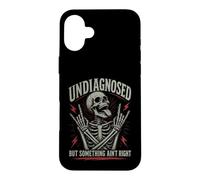 Undiagnosed But Something Ain't Right Crazy Skeleton Case for iPhone 16 Plus