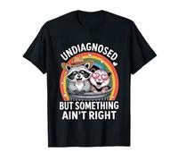 Undiagnosed But Something Ain't Right Funny Mental Health T-Shirt