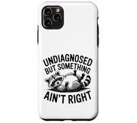 Undiagnosed But Something Ain't Right Funny Raccoon Case for iPhone 11 Pro Max