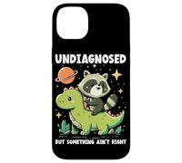 Undiagnosed But Something Ain't Right funny Raccoon Dinosaur Case for iPhone 14 Plus