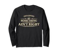 Undiagnosed But Something Ain't Right Funny Sarcastic Humor Long Sleeve T-Shirt