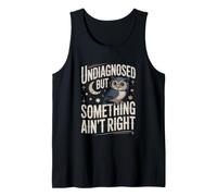 Undiagnosed But Something Ain't Right Humor Owl Tank Top