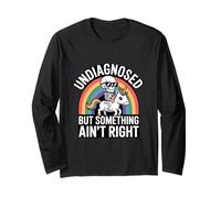 Undiagnosed But Something Ain't Right Mental Health Long Sleeve T-Shirt