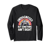Undiagnosed But Something Ain't Right Mental Health Long Sleeve T-Shirt