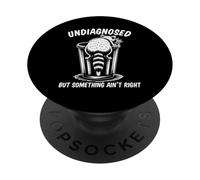 Undiagnosed But Something Ain't Right PopSockets Adhesive PopGrip
