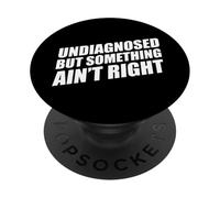 Undiagnosed But Something Ain't Right PopSockets Adhesive PopGrip