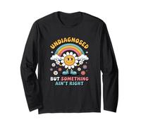 Undiagnosed But Something Ain't Right Sarcasm Health Retro Long Sleeve T-Shirt