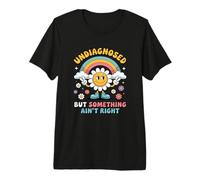 Undiagnosed But Something Ain't Right Sarcasm Health Retro Premium T-Shirt