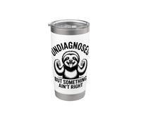 Undiagnosed But Something Ain't Right Sarcasm Health Stainless Steel Insulated Tumbler