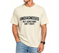 Undiagnosed But Something Ain't Right Shirts for Men Women