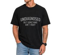Undiagnosed But Something Ain't Right Shirts for Men Women Black