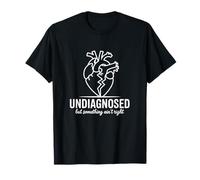 UNDIAGNOSED but Something Ain't Right T-Shirt