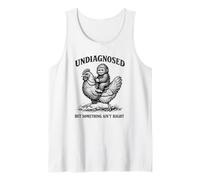 Undiagnosed But Something Ain't Right Tank Top