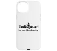 Undiagnosed But Something Ain't Right Women Funny Witch Hat Case for iPhone 15 Plus