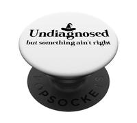 Undiagnosed But Something Ain't Right Women Funny Witch Hat PopSockets Adhesive PopGrip