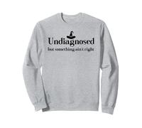 Undiagnosed But Something Ain't Right Women Funny Witch Hat Sweatshirt