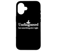 Undiagnosed But Something Ain't Right Womens Funny Witch Hat Case for iPhone 16