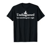 Undiagnosed But Something Ain't Right Womens Funny Witch Hat T-Shirt