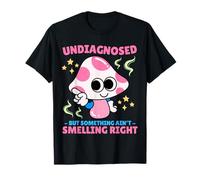Undiagnosed But Something Ain't Smelling Right Funny T-Shirt