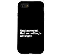 Undiagnosed But Something’s Not Right Funny Neurodivergent Case for iPhone SE (2020) / 7/8