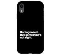 Undiagnosed But Something’s Not Right Funny Neurodivergent Case for iPhone XR